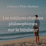 Citation philo bonheur : les meilleures citations philosophiques sur le bonheur